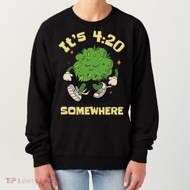 Its 420 Somewhere Funny Weed 420 Marijuana Stoner Women's Sweatshirt