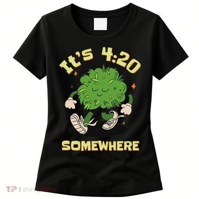 Its 420 Somewhere Funny Weed 420 Marijuana Stoner Women's T-Shirt