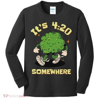 Its 420 Somewhere Funny Weed 420 Marijuana Stoner Kids Long Sleeve Shirt
