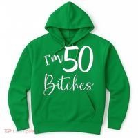 Im 50 Bitches Funny Gifts For 50th Birthday 50 Years Old Age Hoodie thumb 0