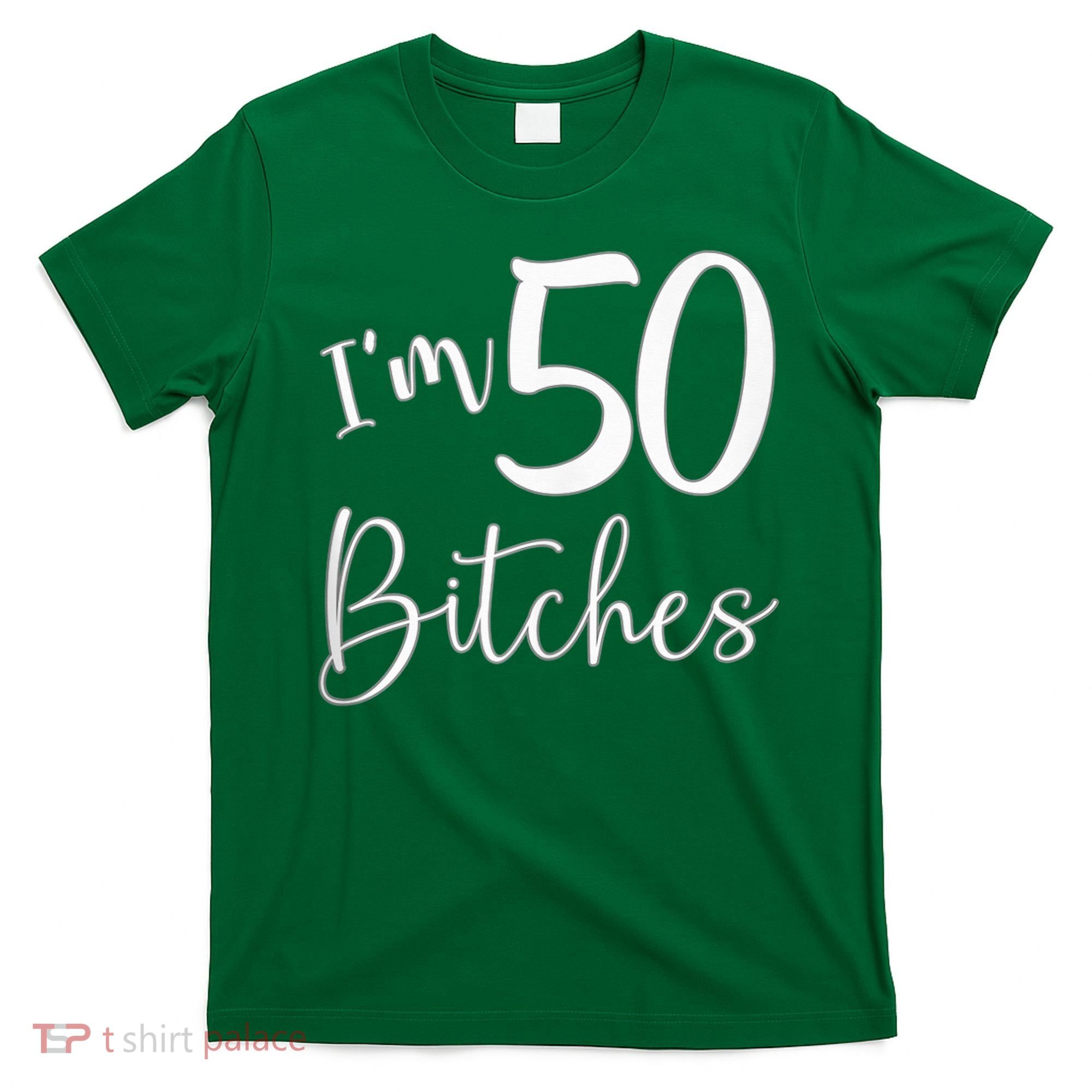 Im 50 Bitches Funny Gifts For 50th Birthday 50 Years Old Age T-Shirt