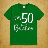 Im 50 Bitches Funny Gifts For 50th Birthday 50 Years Old Age T-Shirt thumb 5