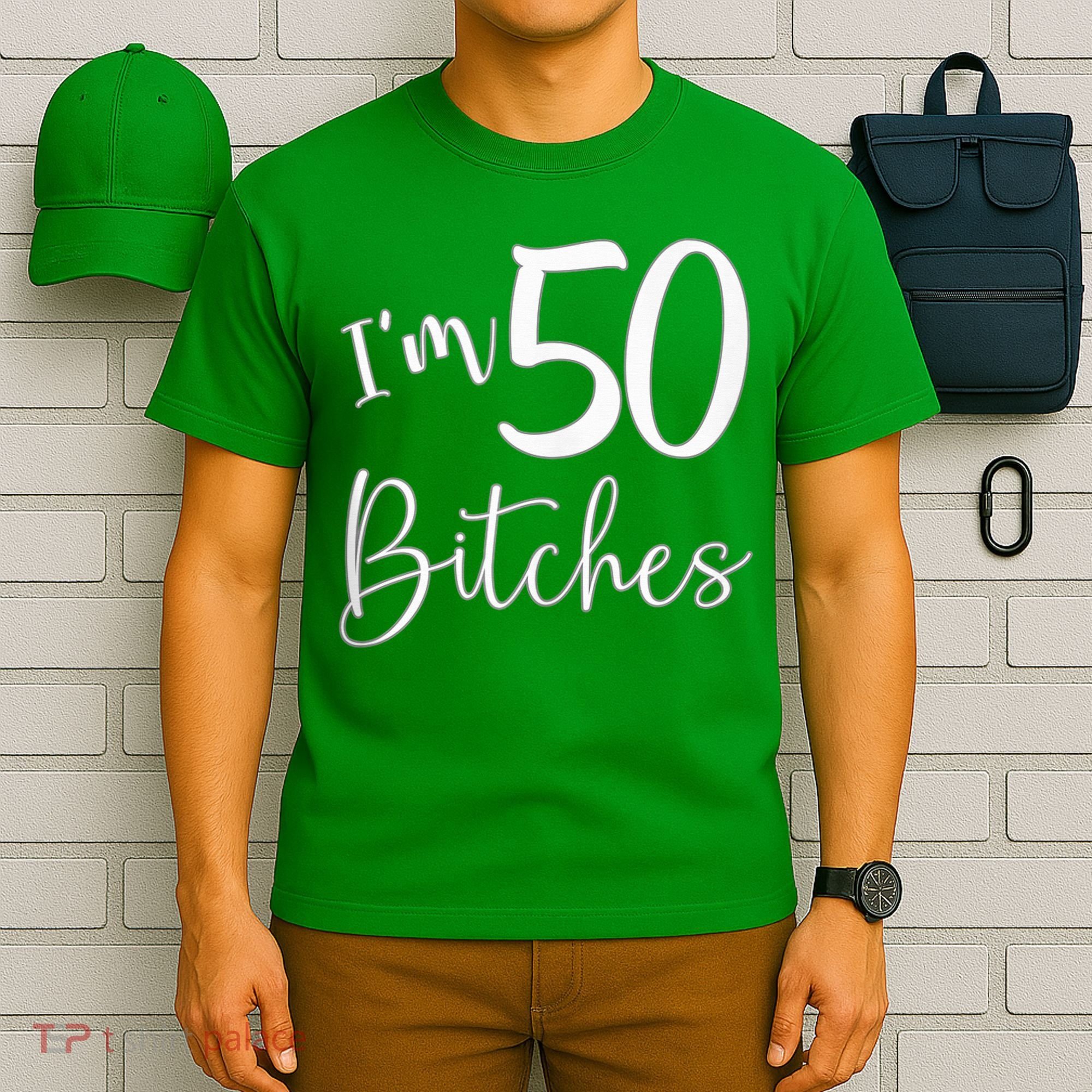 Im 50 Bitches Funny Gifts For 50th Birthday 50 Years Old Age T-Shirt