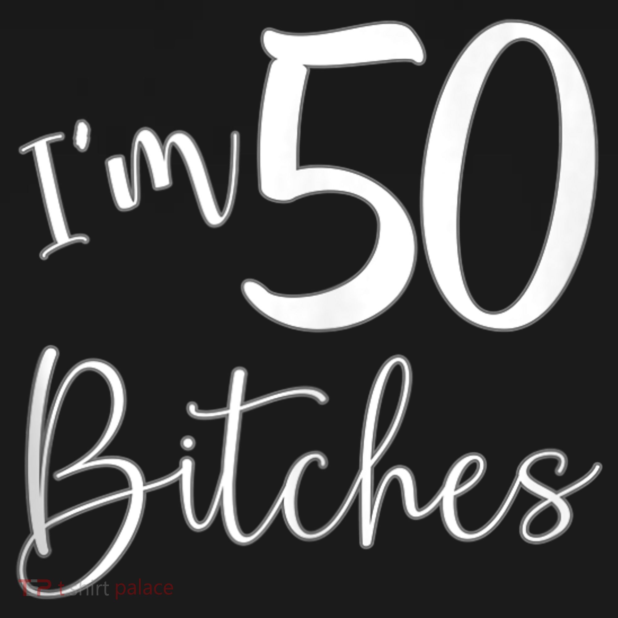 Im 50 Bitches Funny Gifts for 50th Birthday 50 Years Old Age Tank Top T-Shirt