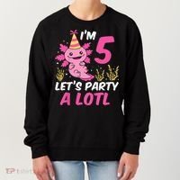 I'm 5 Let's Party A Lotl Axolotl 5th Birthday Axolotl Women's Sweatshirt thumb 0