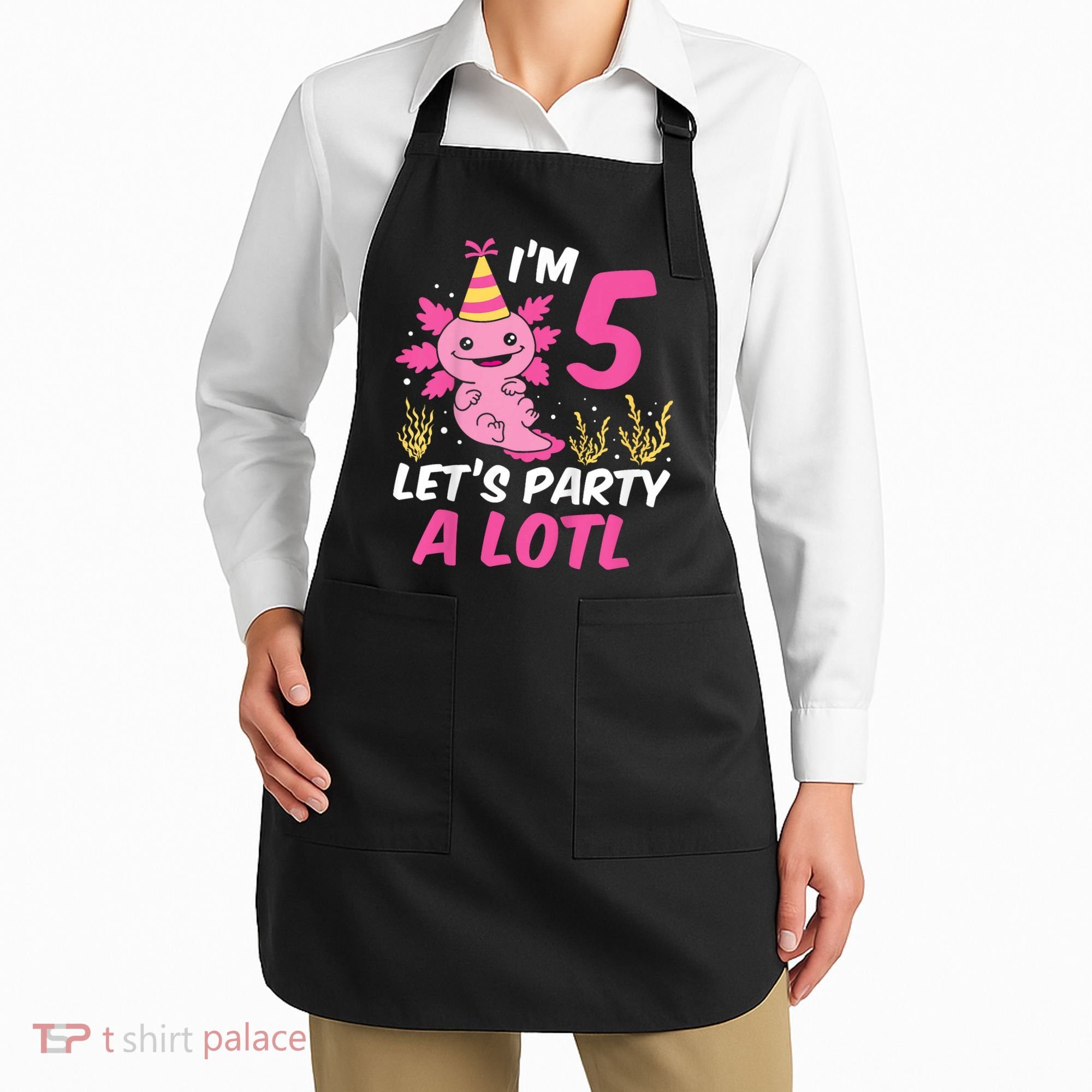 I'm 5 Let's Party A Lotl Axolotl 5th Birthday Axolotl Apron