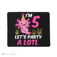 I'm 5 Let's Party A Lotl Axolotl 5th Birthday Axolotl Mousepad thumb 0