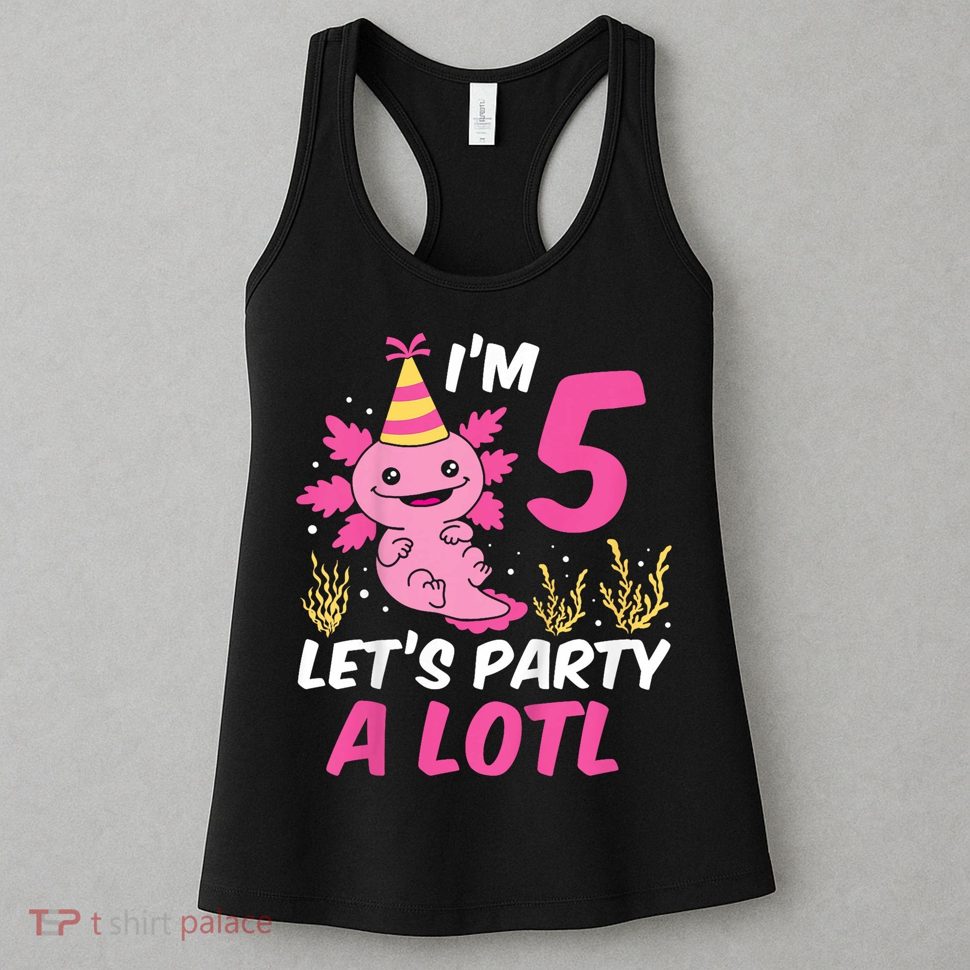 I'm 5 Let's Party A Lotl Axolotl 5th Birthday Axolotl Women's Tank Top