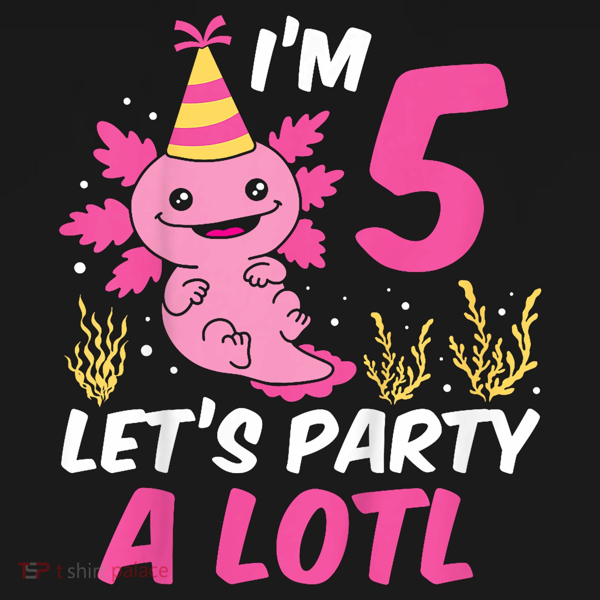 I'm 5 Let's Party A Lotl Axolotl 5th Birthday Axolotl Toddler Hoodie