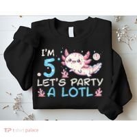 Im 5 Lets Party A Lotl Axolotl 5th Birthday Sweatshirt thumb 2
