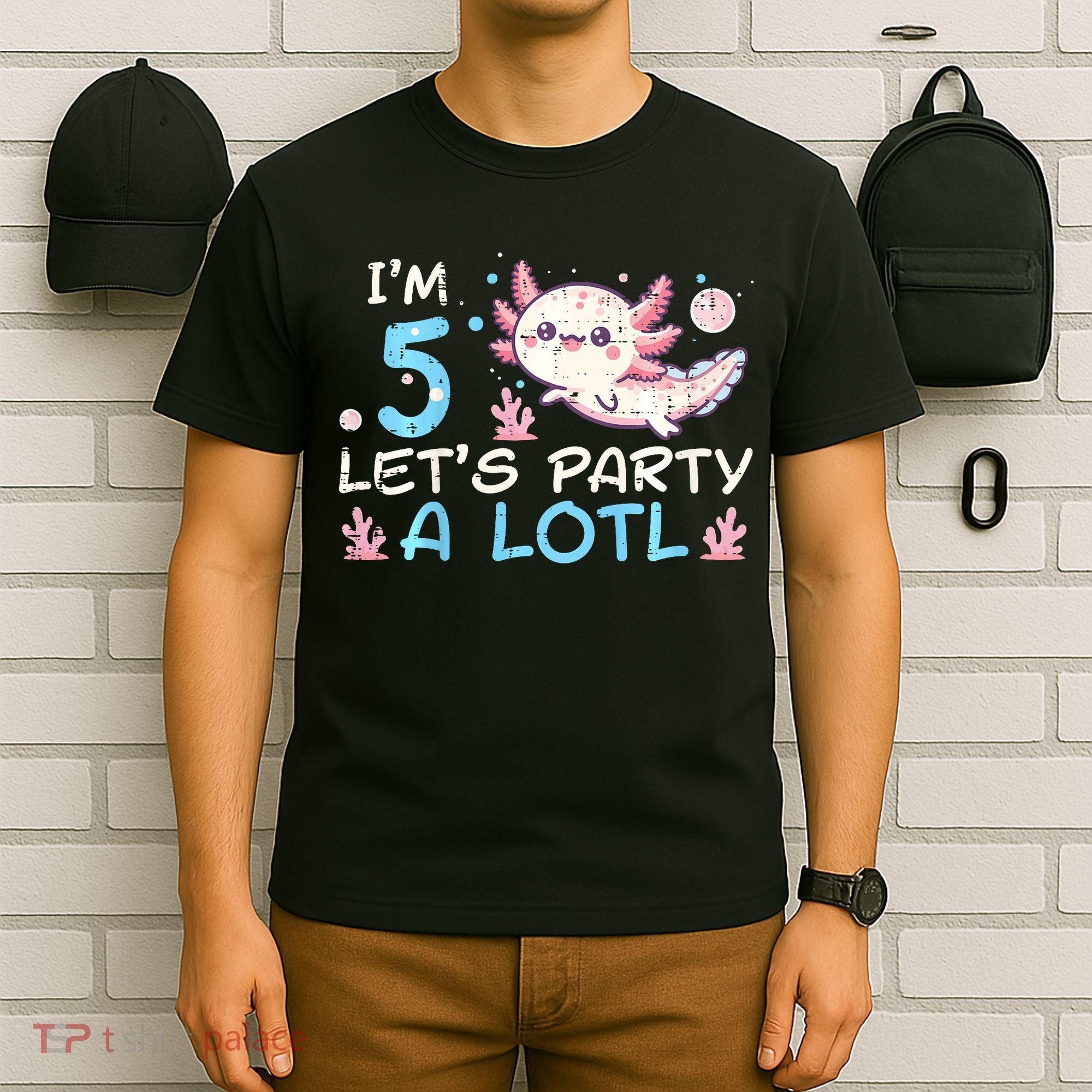 Im 5 Lets Party A Lotl Axolotl 5th Birthday T-Shirt