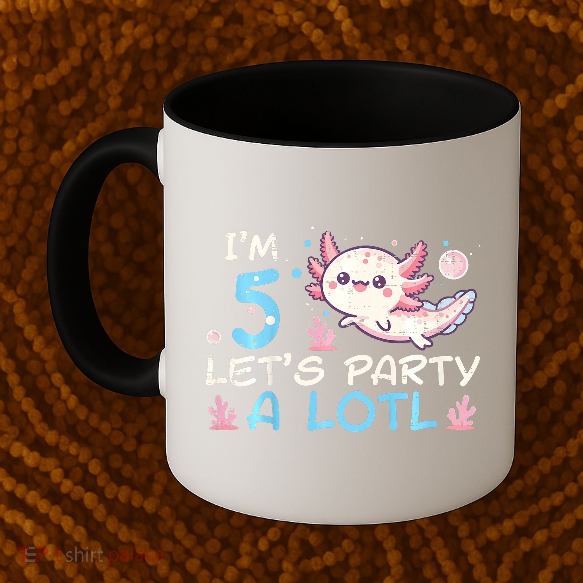 Im 5 Lets Party A Lotl Axolotl 5th Birthday Coffee Mug
