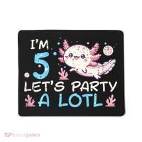 Im 5 Lets Party A Lotl Axolotl 5th Birthday Mousepad thumb 0