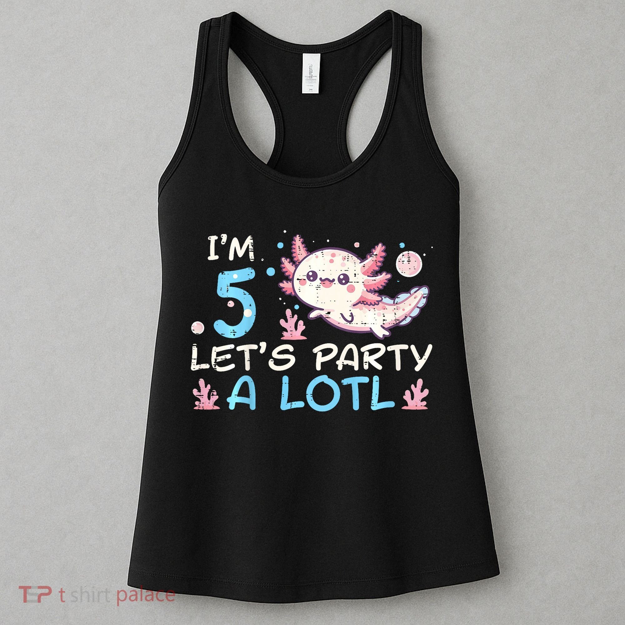 Im 5 Lets Party A Lotl Axolotl 5th Birthday Women's Tank Top