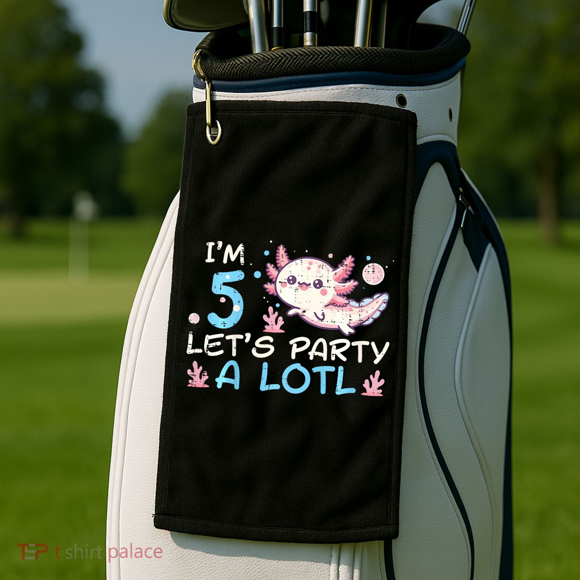 Im 5 Lets Party A Lotl Axolotl 5th Birthday Golf Towel