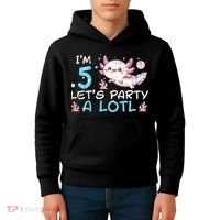 Im 5 Lets Party A Lotl Axolotl 5th Birthday Kids Hoodie thumb 4
