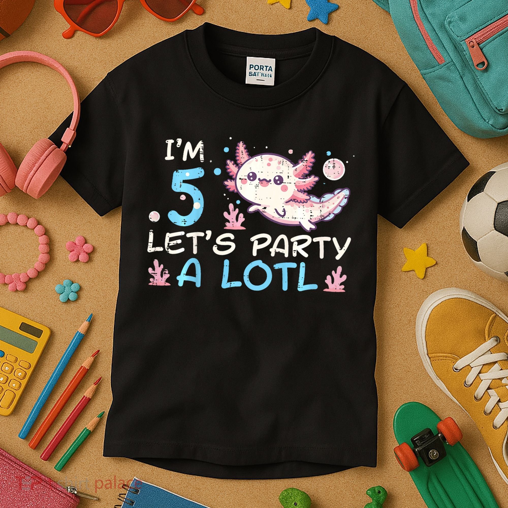 Im 5 Lets Party A Lotl Axolotl 5th Birthday Kids T-Shirt