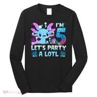 I'm 5 Let's Party A Lotl 5th Birthday Cute Axolotl Lovers Long Sleeve Shirt thumb 0