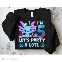 I'm 5 Let's Party A Lotl 5th Birthday Cute Axolotl Lovers Sweatshirt thumb 2