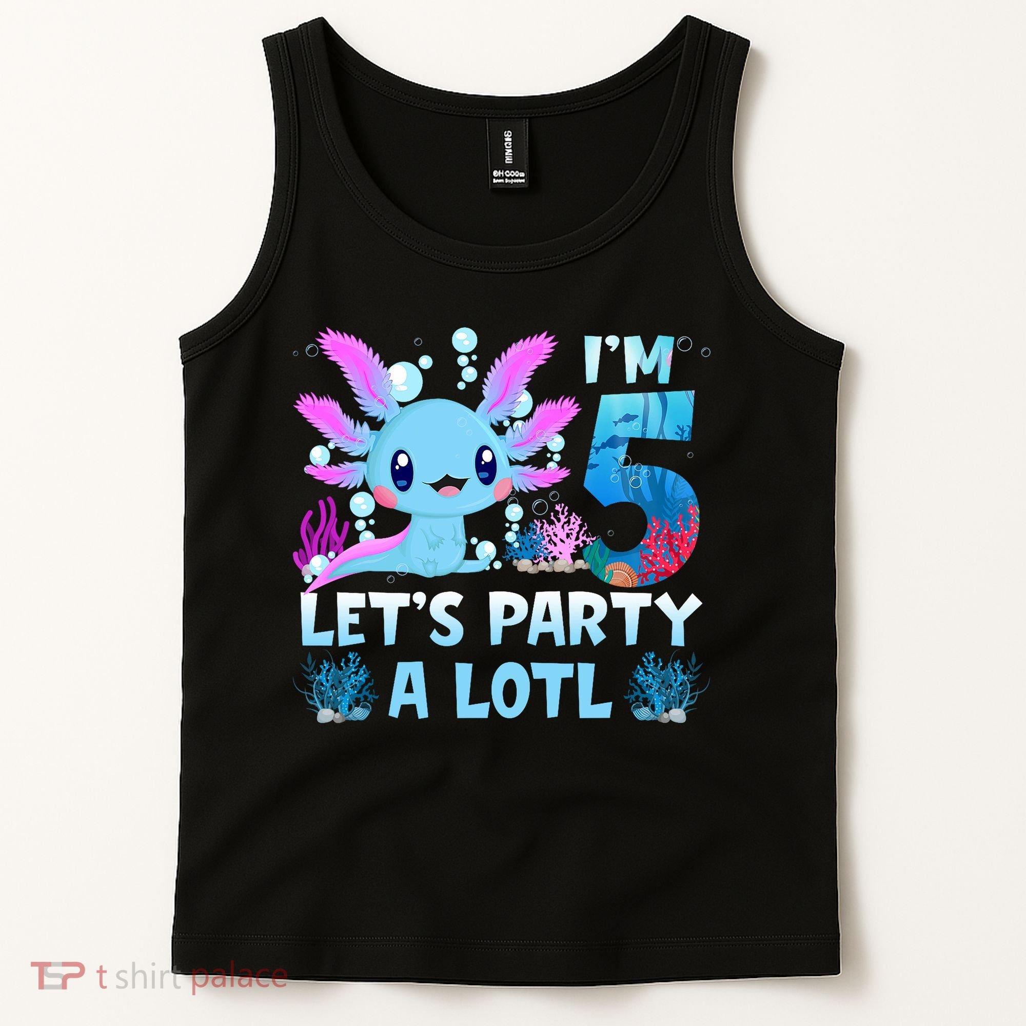 I'm 5 Let's Party A Lotl 5th Birthday Cute Axolotl Lovers Tank Top