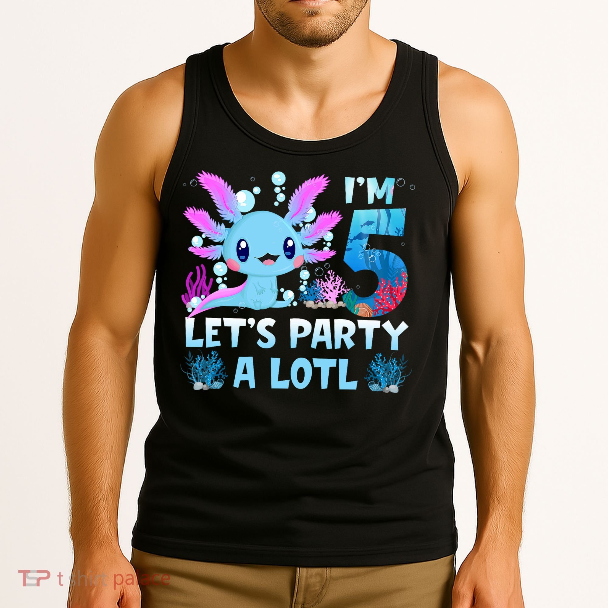 I'm 5 Let's Party A Lotl 5th Birthday Cute Axolotl Lovers Tank Top