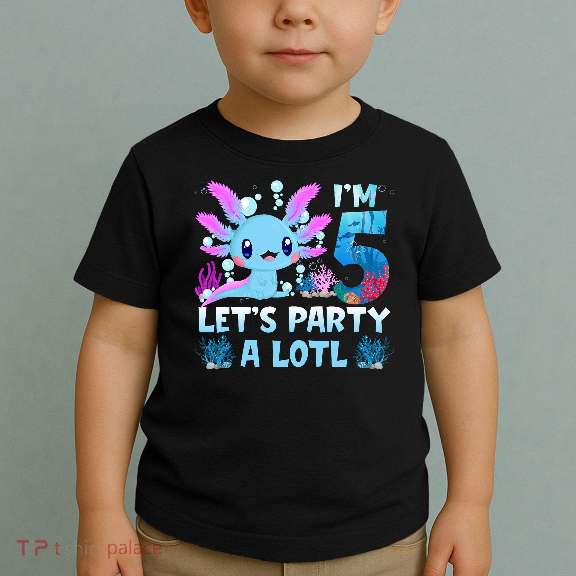 I'm 5 Let's Party A Lotl 5th Birthday Cute Axolotl Lovers Toddler T-Shirt