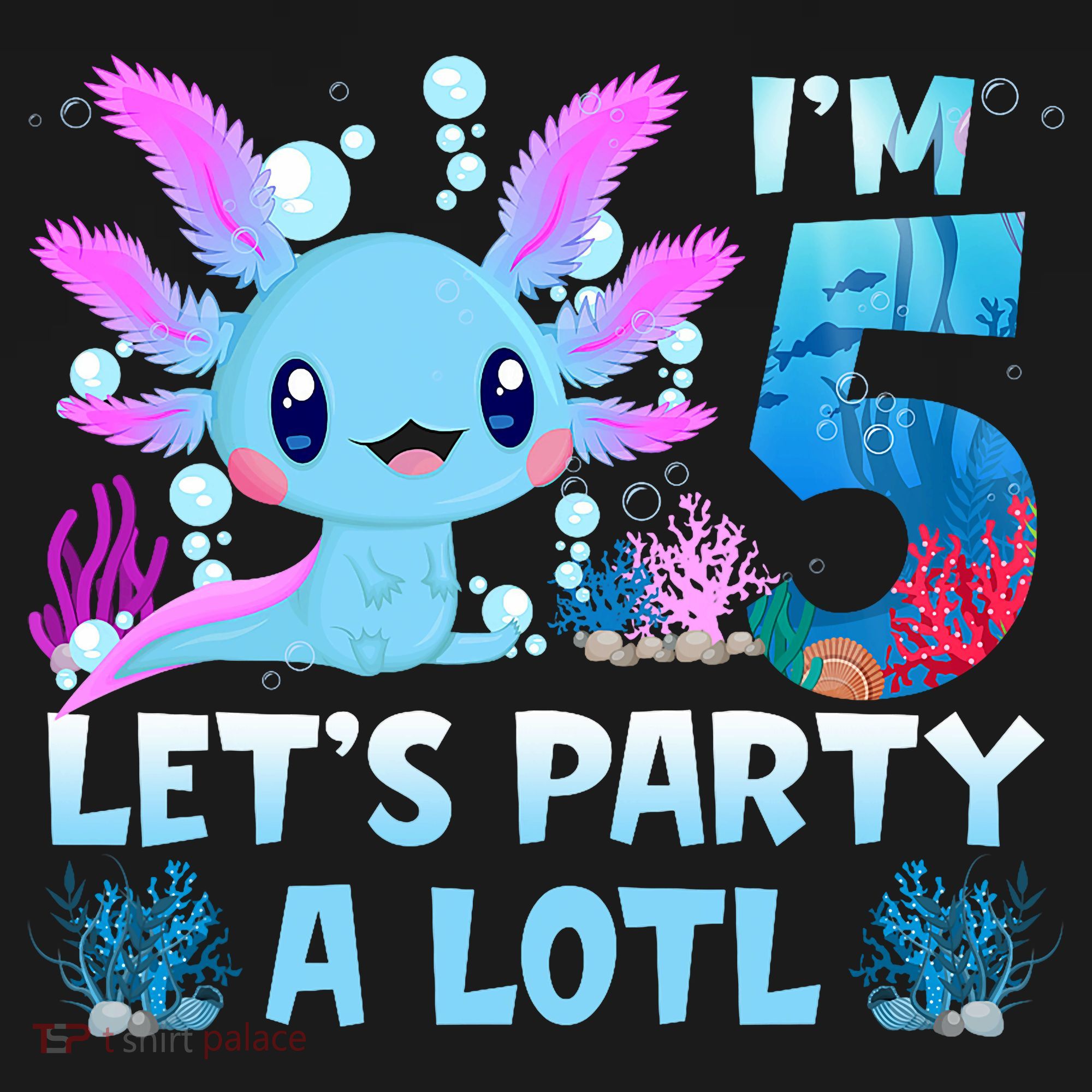 I'm 5 Let's Party A Lotl 5th Birthday Cute Axolotl Lovers Women's T-Shirt