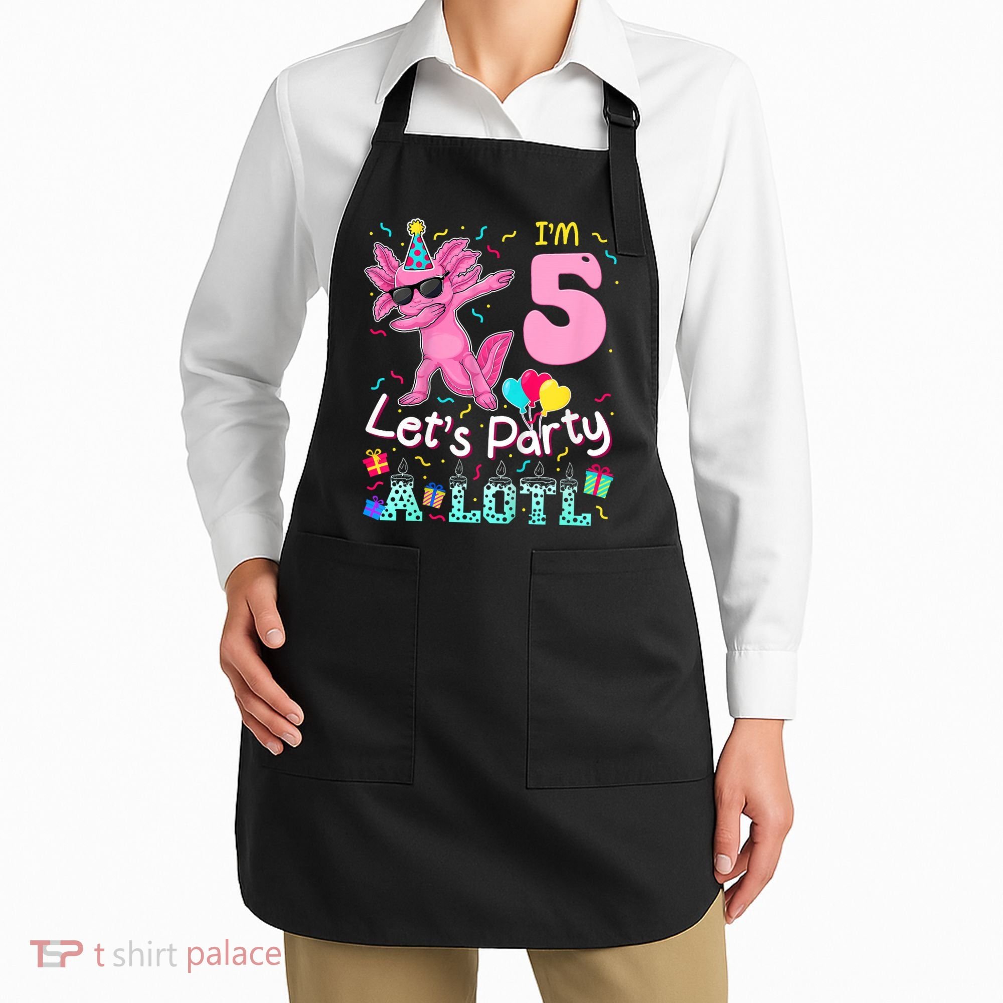 I'm 5 Let's Party A Lotl 5th Birthday Cute Axolotl Lovers Apron