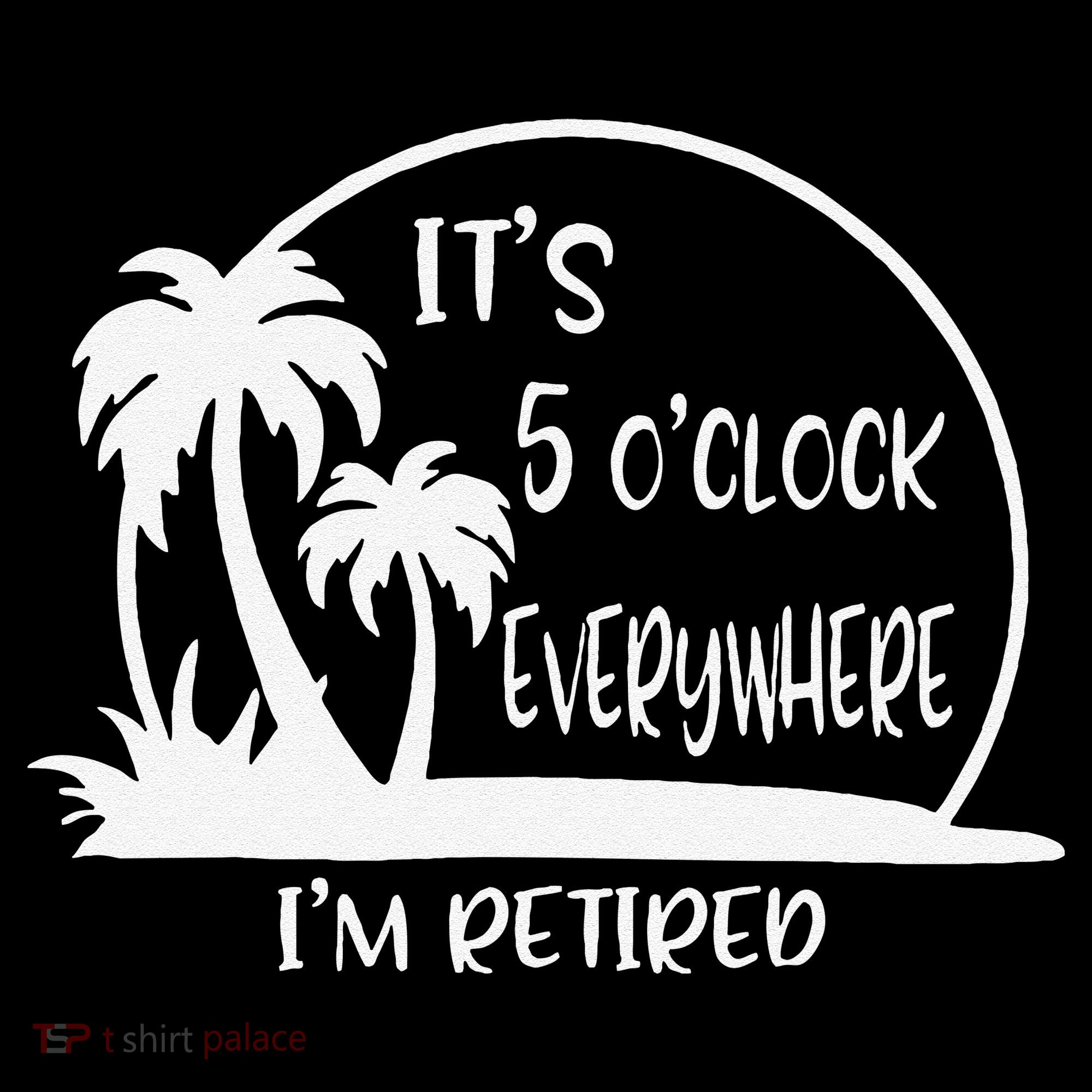 ItS 5 OClock Everywhere IM Retired Summer Vacation Funny Coffee Mug