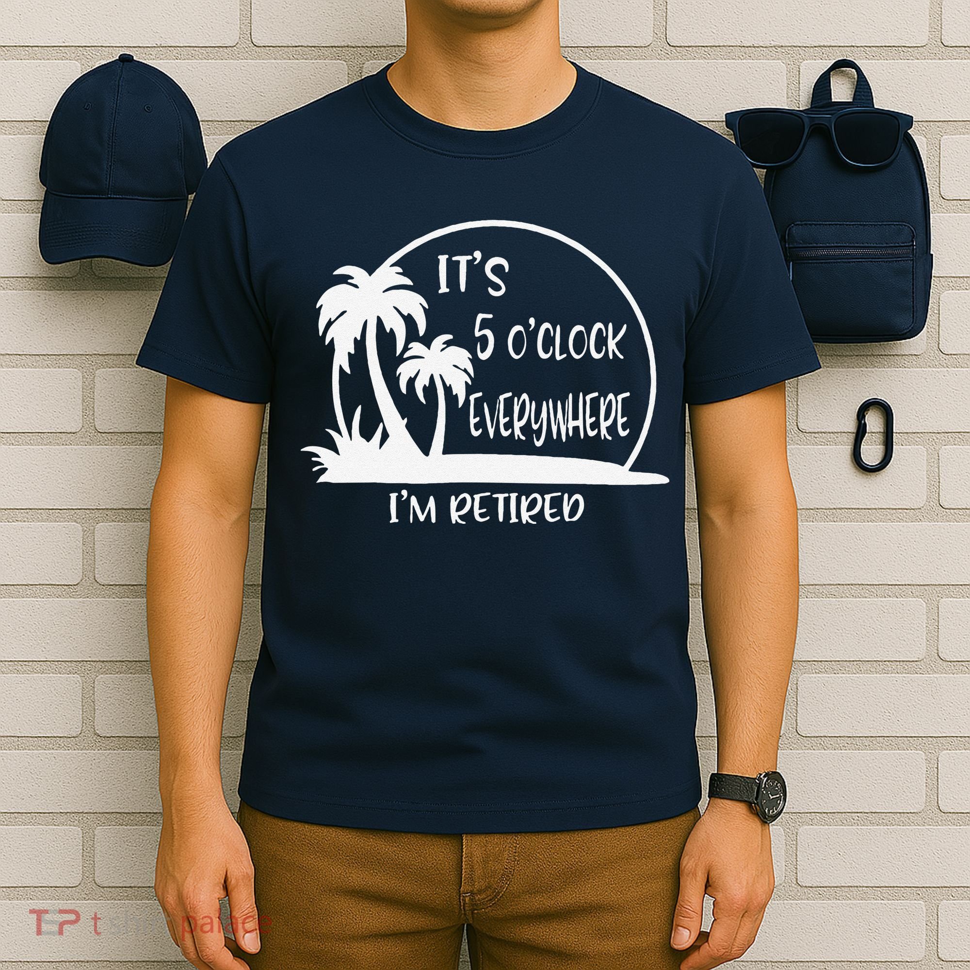 ItS 5 OClock Everywhere IM Retired Summer Vacation Funny T-Shirt