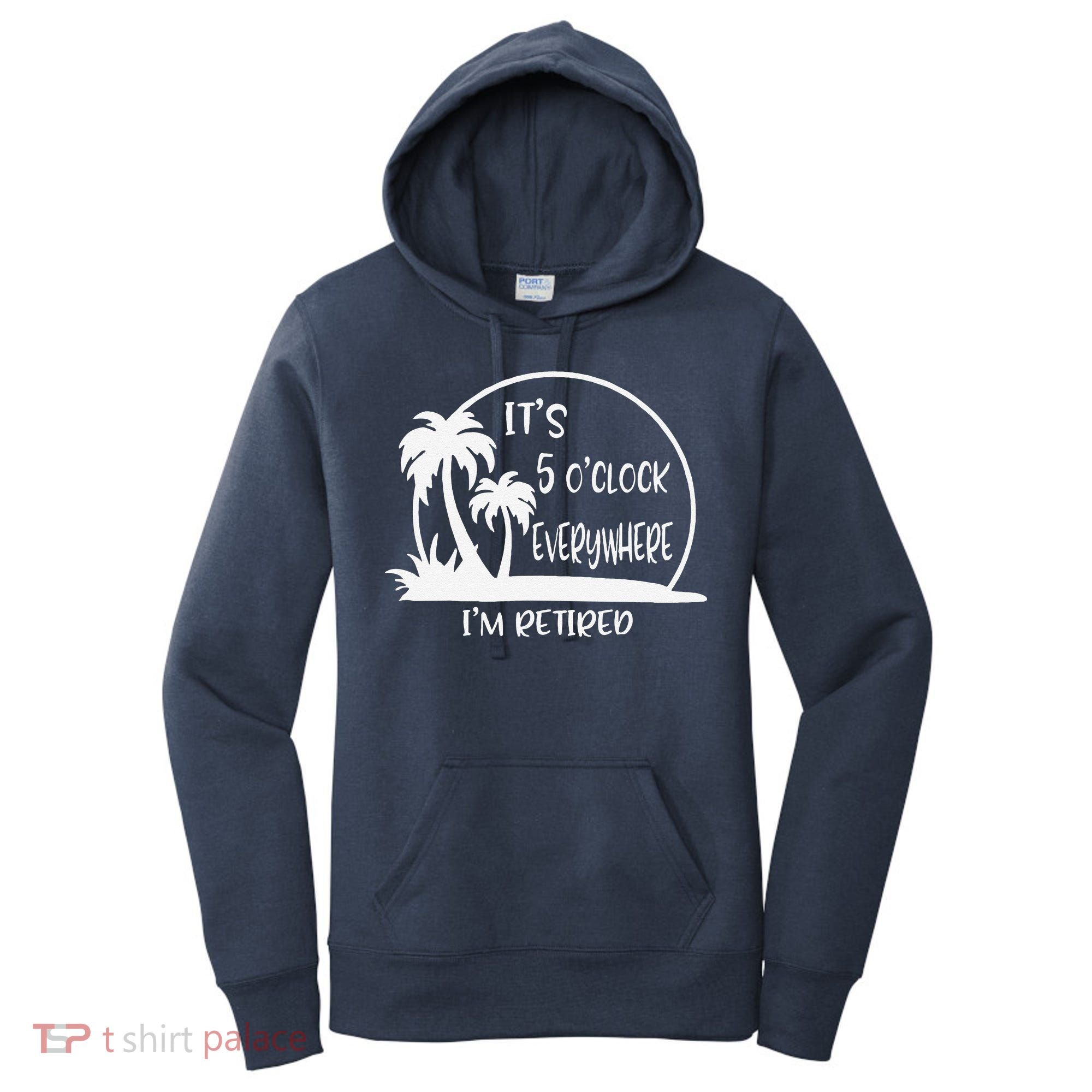 ItS 5 OClock Everywhere IM Retired Summer Vacation Funny Women's Hoodie