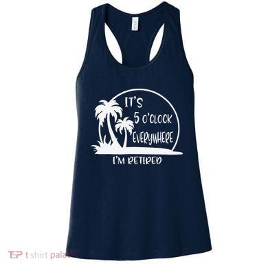 ItS 5 OClock Everywhere IM Retired Summer Vacation Funny Women's Tank Top