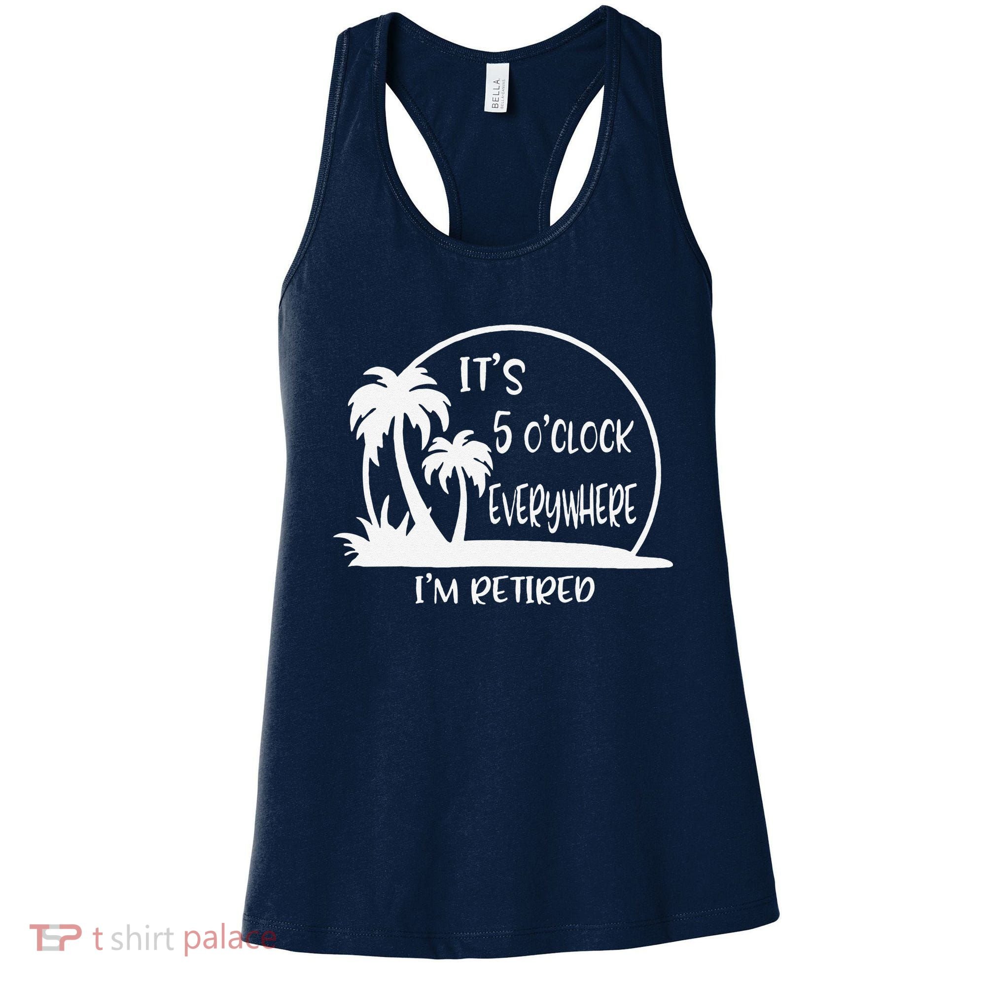 ItS 5 OClock Everywhere IM Retired Summer Vacation Funny Women's Tank Top