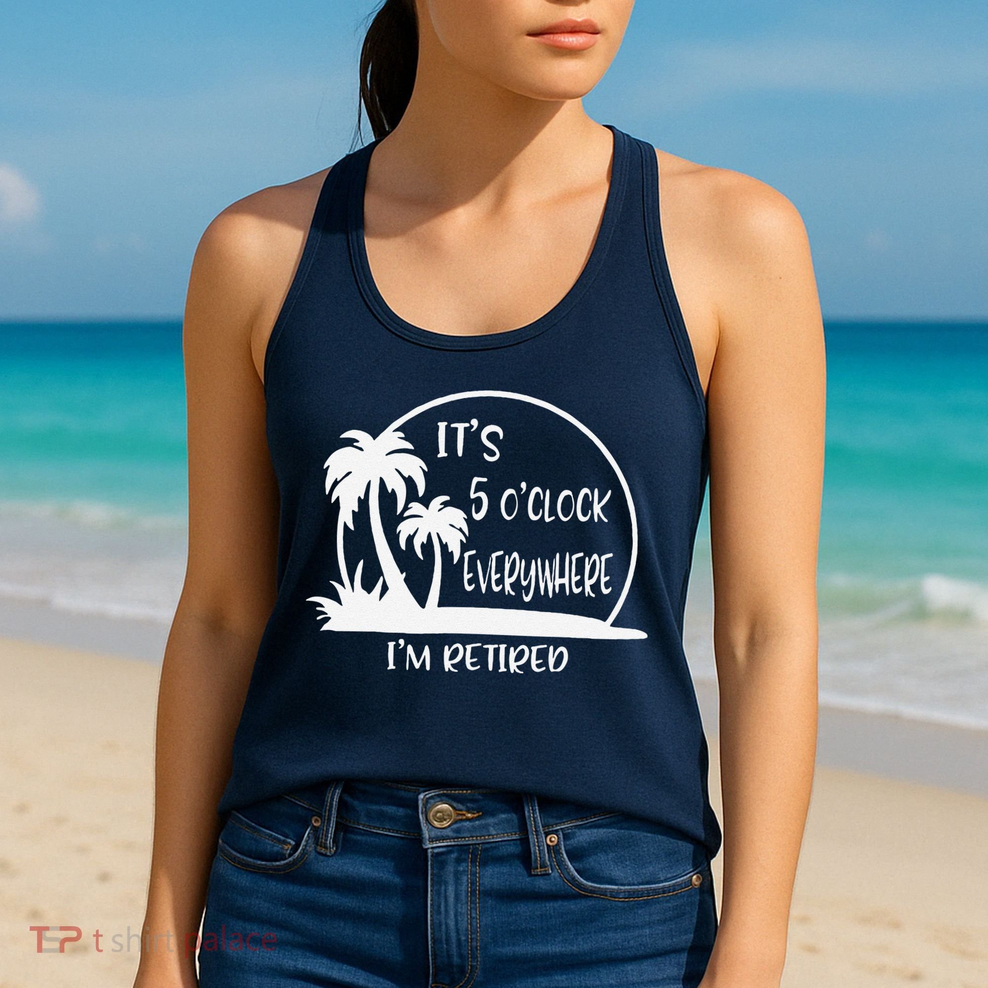 ItS 5 OClock Everywhere IM Retired Summer Vacation Funny Women's Tank Top