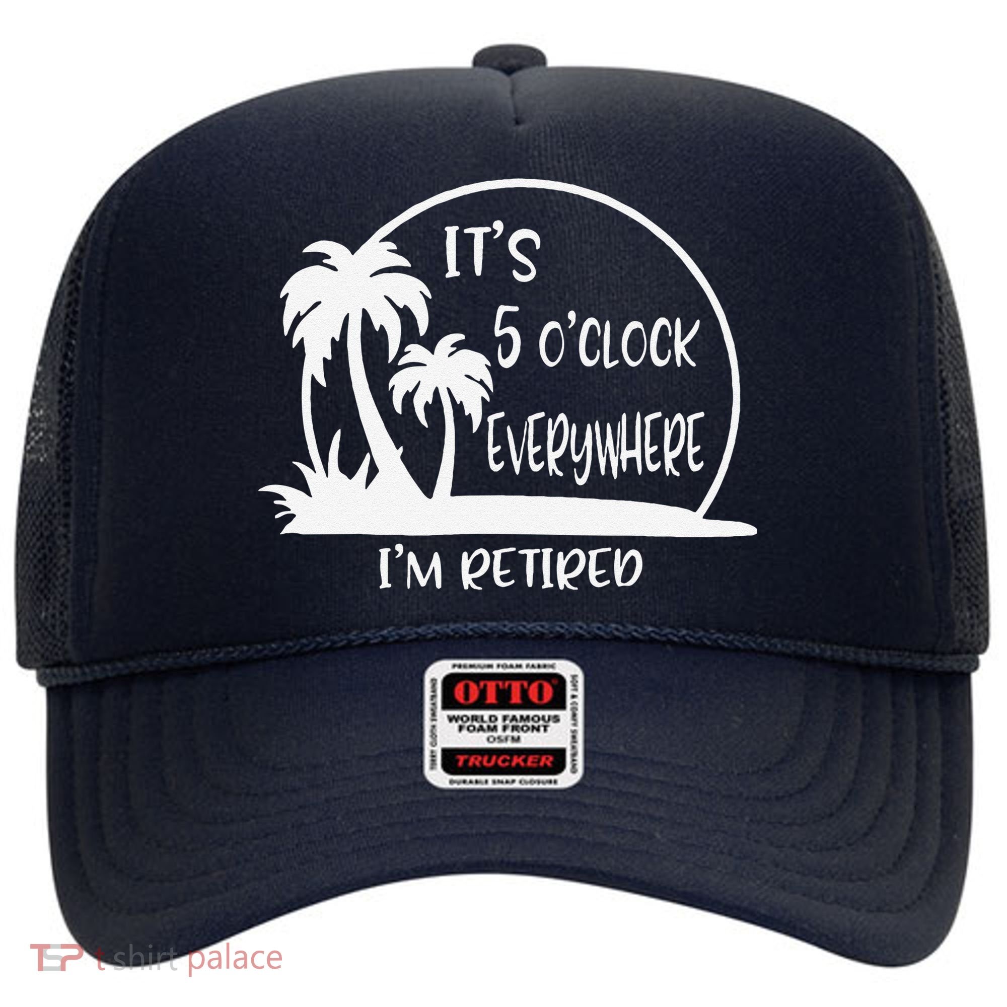 ItS 5 OClock Everywhere IM Retired Summer Vacation Funny Hat