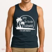 ItS 5 OClock Everywhere IM Retired Summer Vacation Funny Tank Top thumb 3