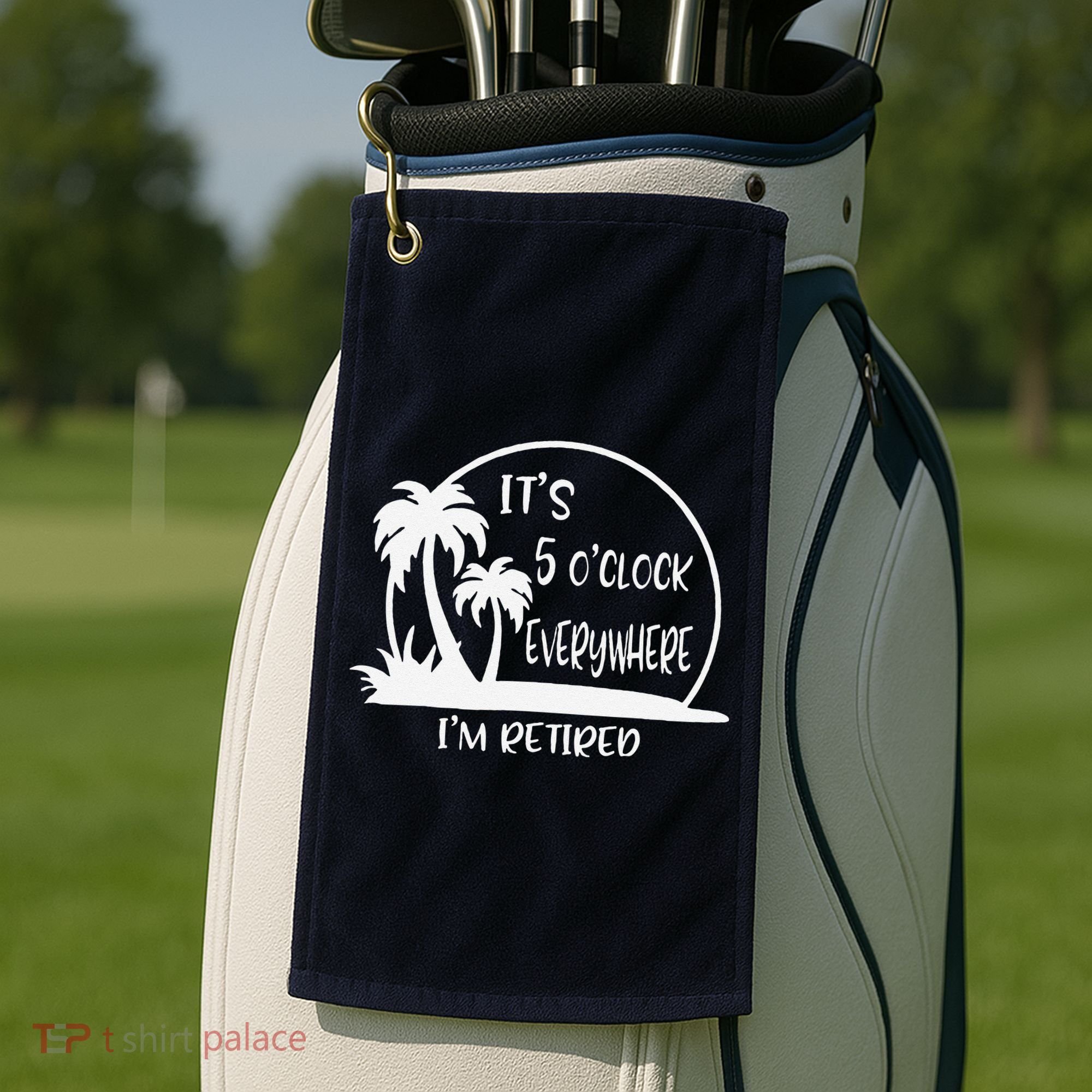 ItS 5 OClock Everywhere IM Retired Summer Vacation Funny Golf Towel