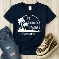 ItS 5 OClock Everywhere IM Retired Summer Vacation Funny Women's T-Shirt thumb 3