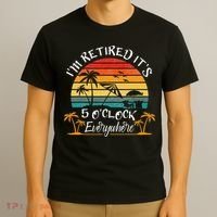 It's 5 O'Clock Everywhere I'm Retired summer Retirement T-Shirt thumb 3