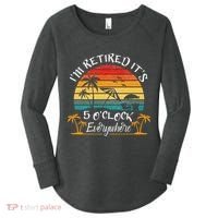 It's 5 O'Clock Everywhere I'm Retired summer Retirement Women's Perfect Tri Tunic Long Sleeve Shirt thumb 0