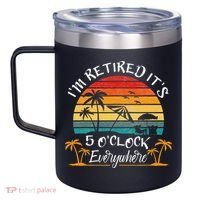 It's 5 O'Clock Everywhere I'm Retired summer Retirement 12oz Stainless Steel Coffee Mug thumb 2