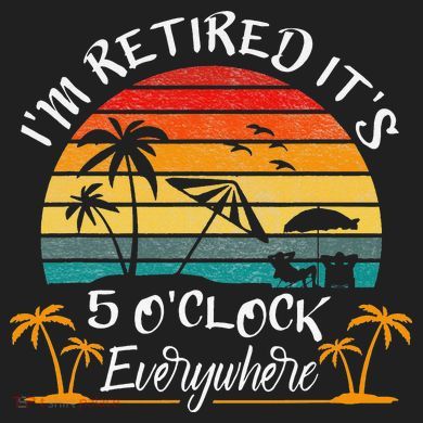 It's 5 O'Clock Everywhere I'm Retired summer Retirement 12oz Stainless Steel Coffee Mug