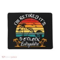 It's 5 O'Clock Everywhere I'm Retired summer Retirement Mousepad thumb 0