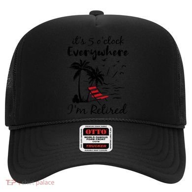 It's 5 O'Clock Everywhere I'm Retired Summer Hat