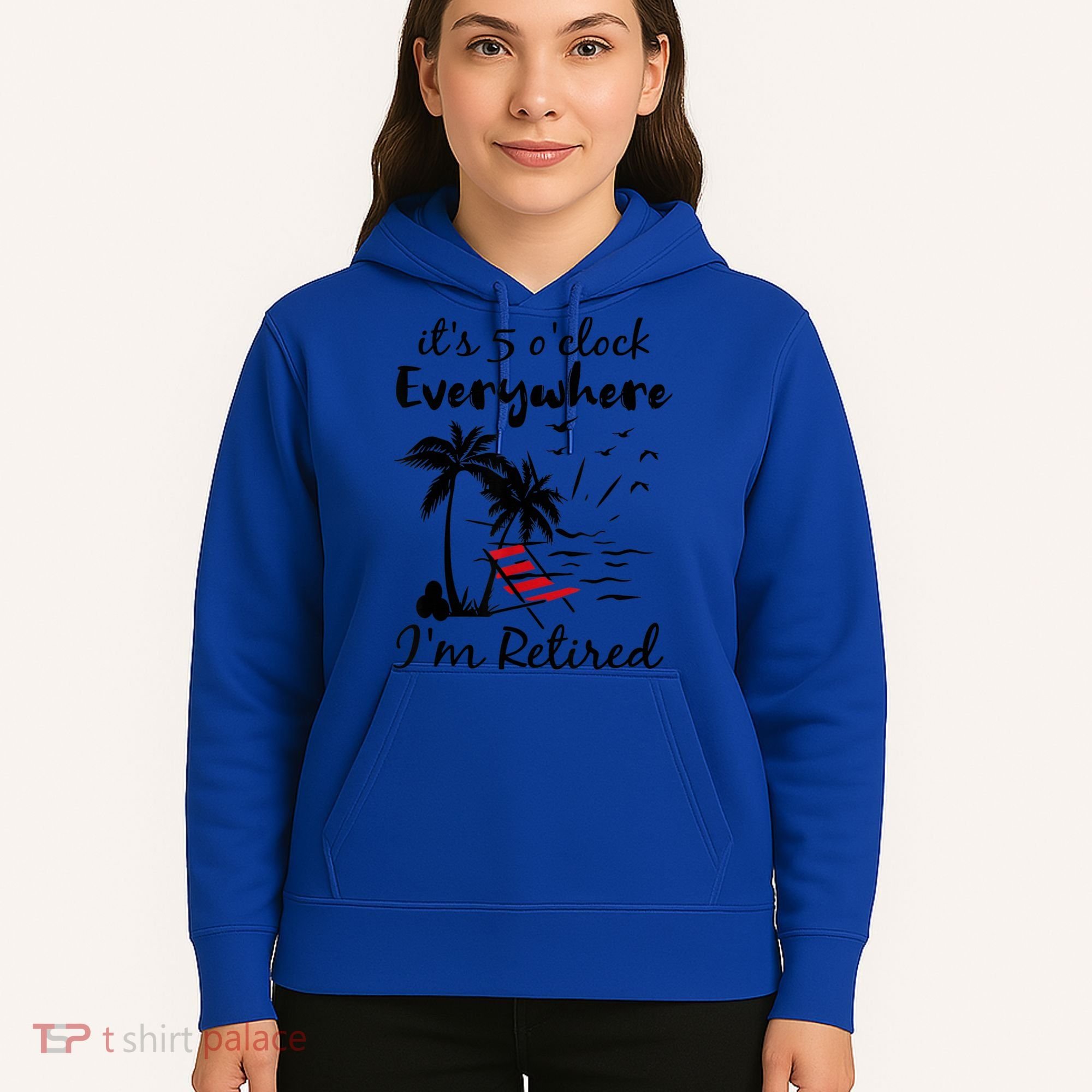 It's 5 O'Clock Everywhere I'm Retired Summer Hoodie