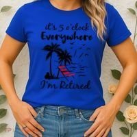 It's 5 O'Clock Everywhere I'm Retired Summer Women's T-Shirt thumb 2
