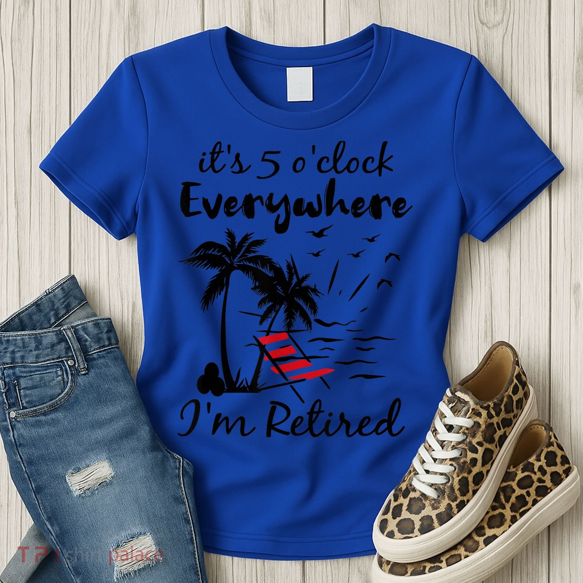 It's 5 O'Clock Everywhere I'm Retired Summer Women's T-Shirt