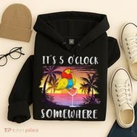 Its 5 Oclock Somewhere Its Time To Drink Something Hoodie thumb 4