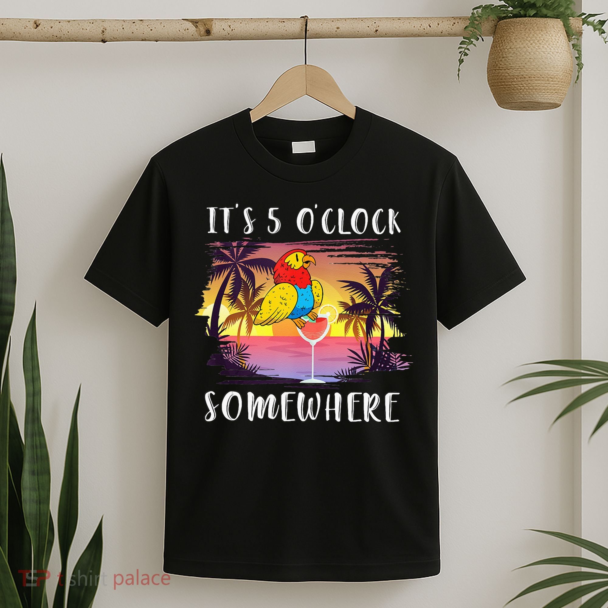 Its 5 Oclock Somewhere Its Time To Drink Something T-Shirt