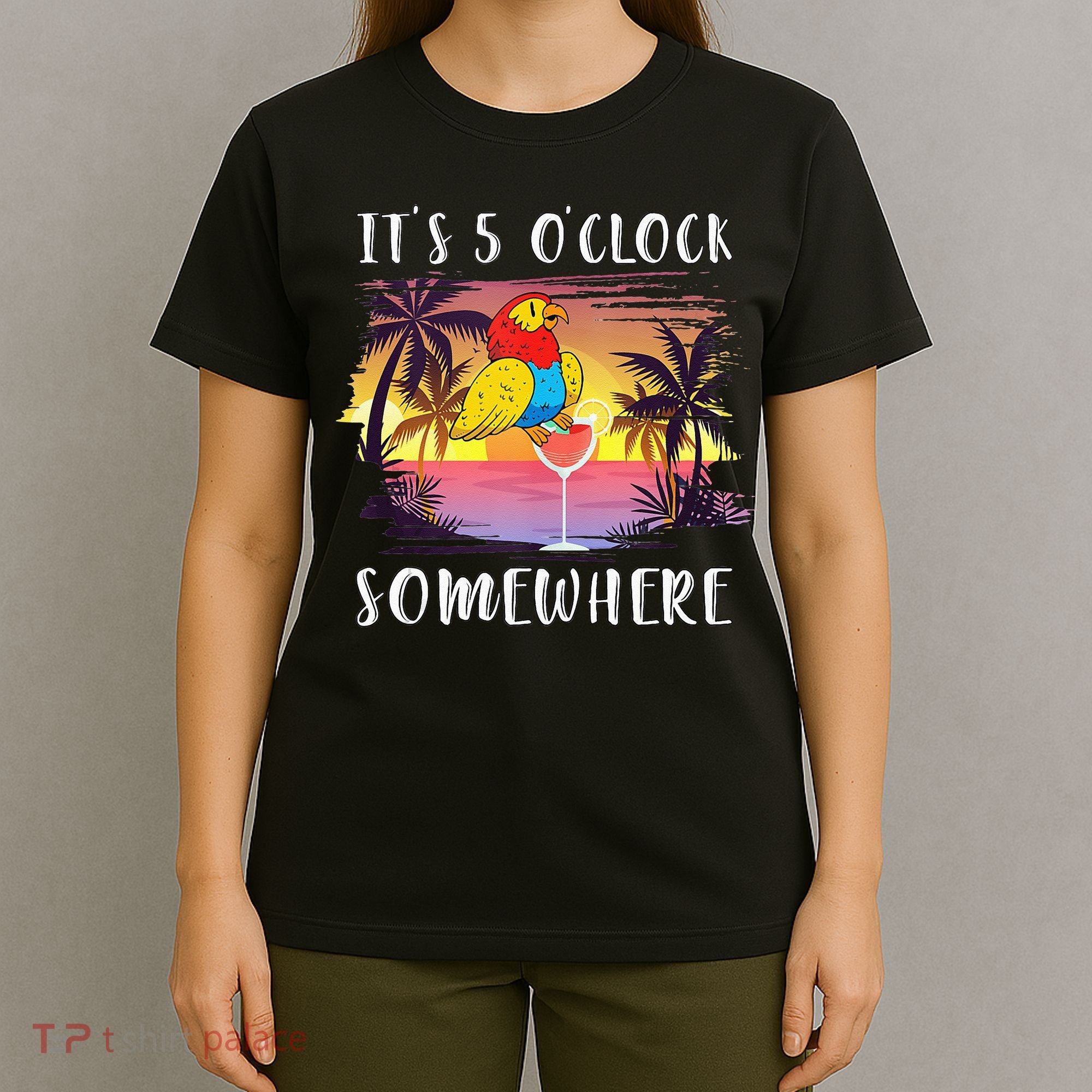 Its 5 Oclock Somewhere Its Time To Drink Something T-Shirt